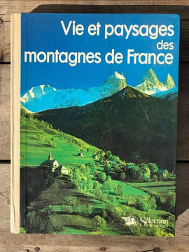 Vie et paysages des montagnes de France. Paysages