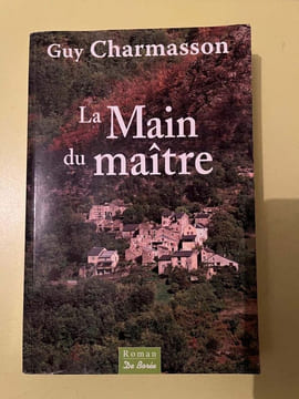 La Main du maître De Borée. Guy Charmasson