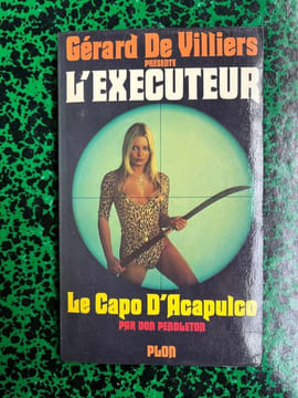 Gérard de Villiers L'exécuteur nº26 Le capo d'acapulco 1979. Villiers De Gérard