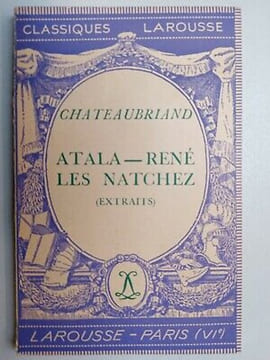 Chateaubriand Atala René Les Natchez Classiques larousse. Chateaubriand