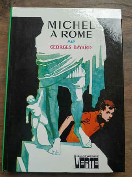 Georges Michel a Rome Bibliothéque verte. Bayard Georges