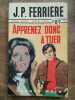 j p Ferriere Aprenez Donc a Tuer. 