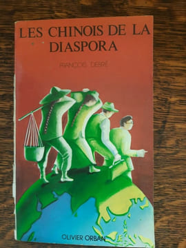 Les Chinois de la Diaspora Olivier orban. François Debré