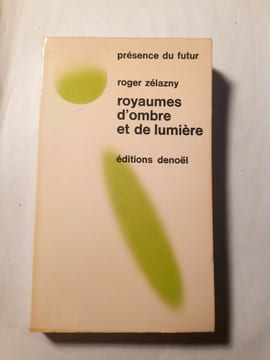 Royaumes d'ombre et de Lumière Présence du Futur. Roger Zelazny