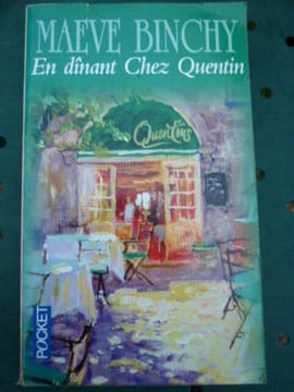 En dînant Chez Quentin. Maeve Binchy