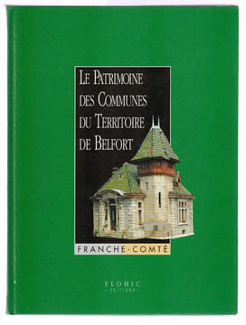 LE PATRIMOINE DES COMMUNES DU TERRITOIRE DE BELFORT Franche Comté. undefined