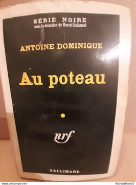 Antoine dominique Au poteau Gallimard. undefined