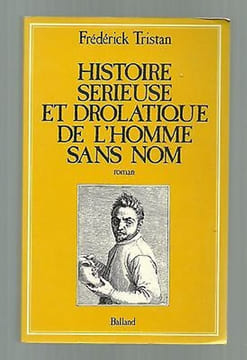 sérieuse et drolatique de l'homme sans nom. Tristan Hhistoire
