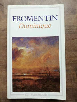 Eugène Fromentin Dominique gf flammarion. Fromentin Eugène