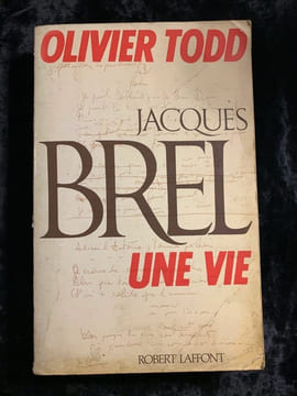 Jacques brel Une vie Robert laffont. Brel Jacques