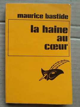 La haine au coeur Le masque. Maurice Bastide