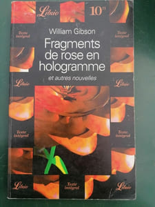 William Gibson Fragments de rose en hologramme