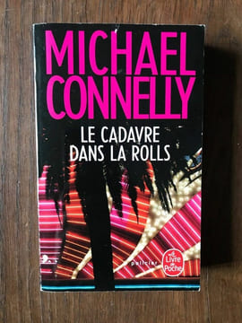 Le Cadavre dans la Rolls. Michael Connelly