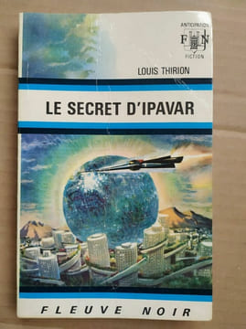 Le secret d'Ipavar Fleuvre noir. Louis Thirion