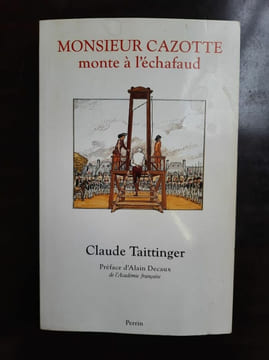 Claude Taittinger Monsieur Cazotte monte à l'échafaud. undefined