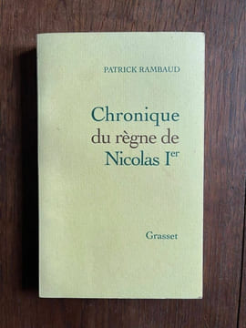 Chronique du regne de Nicolas ier. Patrick Rambaud