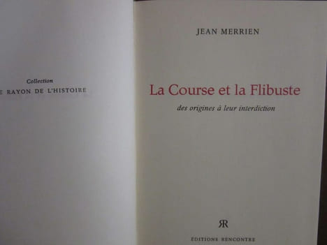 La Course et La flibuste des origines à leur interdiction. Jean Merrien
