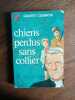 Gilbert Cesborn Chiens perdus sans colier J'ai lu. 