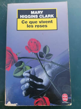 Ce que vivent les roses 071998. Higgins Clark