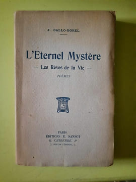j Gallo-Borel - L'Eternel Mystère Les Rêves de la Vie Envoi de l'auteur. undefined