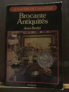 Le manuel de l'amateur Brocante antiquités Hachette. undefined