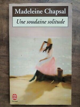 Madeleine Chapsal Une soudaine solitude. Chapsal Madeleine