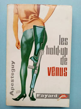 p Apestéguy Les hold up de venus. undefined