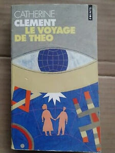 Catherine Clément Le voyage de Théo