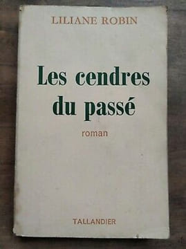 Liliane Robin Les Cendres du passé tallandier. undefined