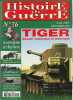 Histoire de Guerre n 26 Juin 2002 Char TIGER Dossier historique et technique. 