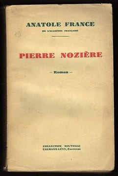 PIERRE NOZIERE roman Collection Nouvelle Calmann-Lévy. Anatole France