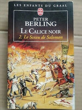 Peter Berling Le Calice noir t 2 Le Sceau de Salomon. undefined
