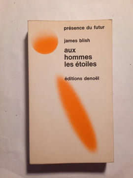 Aux Hommes les étoiles Présence du Futur. James Blish
