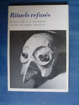 Rituels refusés masques de Paul Bourquin textes de Serge Desvigne. undefined