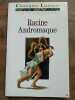 Racine Andromaque Classiques larousse. 