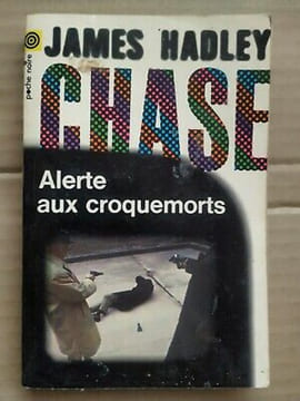 Alerte aux croque morts Poche noire. James Hadley Chase