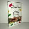 Yvan Brohard Leblond DICTIONNAIRE DE LA CUISINE DE PICARDIE Recettes. 