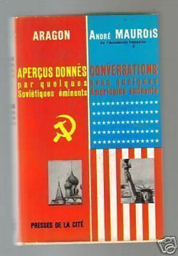 ARAGON et MAUROIS Aperçus et conversations. Presses de la cité