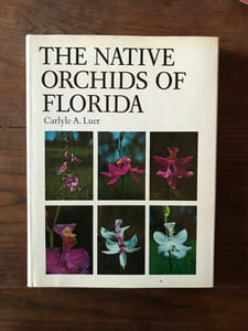 Carlyle a Luer THE NATIVE ORCHIDS OF FLORIDA