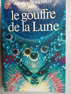 - Le Gouffre de la Lune J'ai Lu. ABRAHAM MERRITT