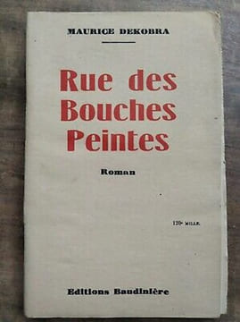 Rue des Bouches Peintes baudinière. Dekobra Maurice