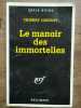 Série noire Le manoir des immortelles Gallimard. Thierry Jonquet