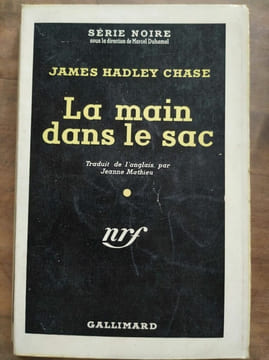 La main dans le sac Gallimard Serie Noire n201 1963. James Hadley Chase