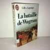 LA BATAILLE DE WAGRAM J'ai Lu n 2269 1987. Gilles Lapouge