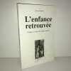 L'ENFANCE RETROUVEE jean pierre TOUSSAINT Vosges. FRANCIS MARTIN