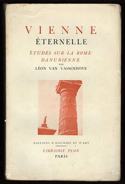 VIENNE ETERNELLE études sur la Rome Danubienne n32000. Léon van Vassenhove