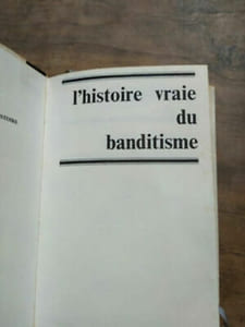 L'histoire vraie du banditisme Editions de saint clair