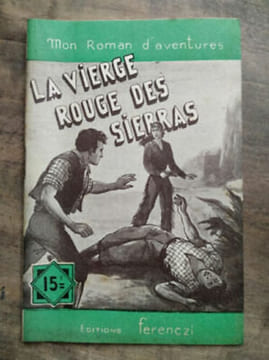 Mon Roman d'aventures La vierge rouge des sierras -. Paul Tossel