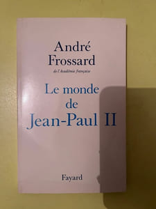 André frossard Le monde de Jean-Paul ii