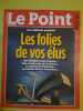 Le Point Magazine Nº1745 - Les Folies De Vos élus Février 2006. 